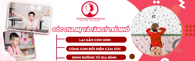 Banner Góc cha mẹ - Tâm lý trẻ nhỏ
